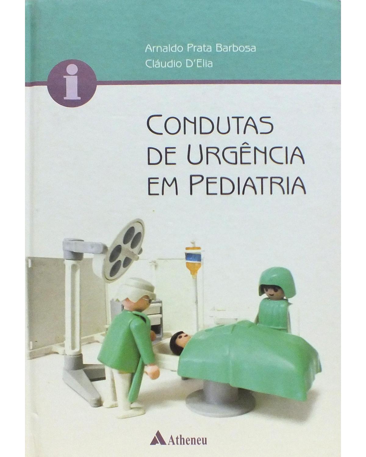 Condutas de urgência em pediatria - 1ª Edição | 2006