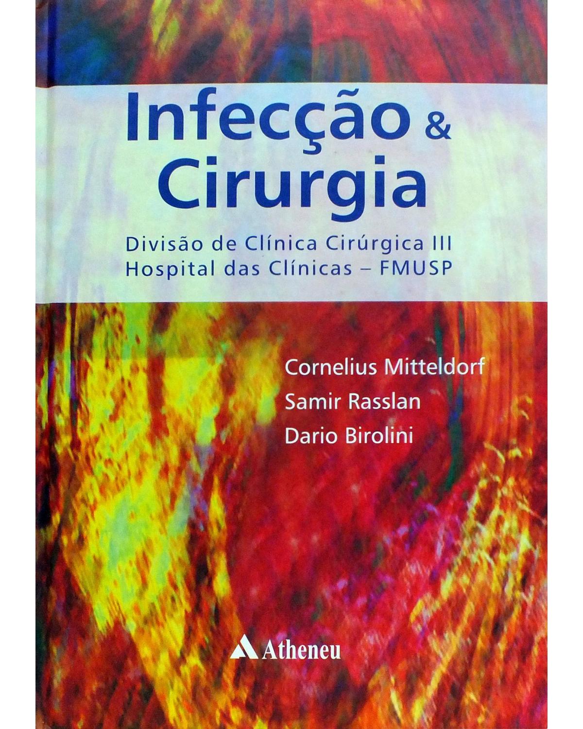 Infecção e cirurgia - divisão de clínica cirúrgica III Hospital das Clínicas - FMUSP - 1ª Edição | 2007