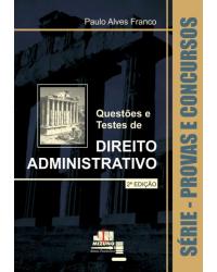 Questões e testes de direito administrativo - 2ª Edição