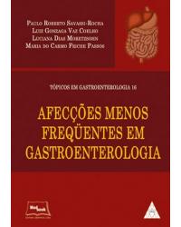 Afecções menos freqüentes em gastroenterologia - 1ª Edição | 2007