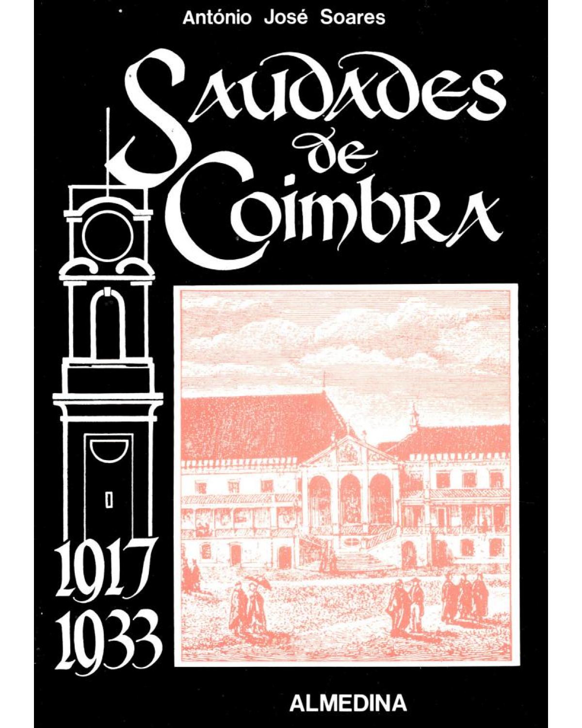Saudades de Coimbra - 1917-1933 - 1ª Edição | 2018