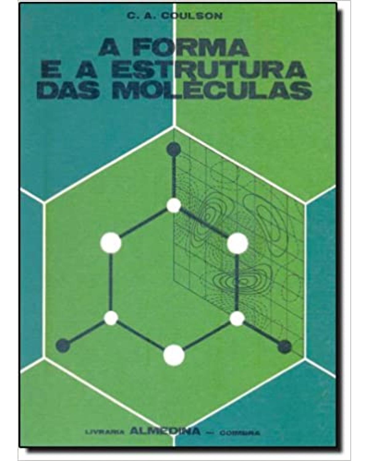 A forma e a estrutura das moléculas - 1ª Edição | 1981