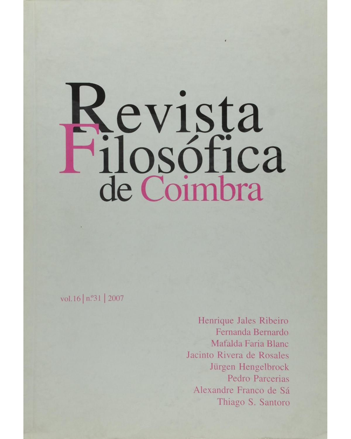 Revista filosófica de Coimbra - Volume 16: nº 31 - 2007 - 1ª Edição | 2007