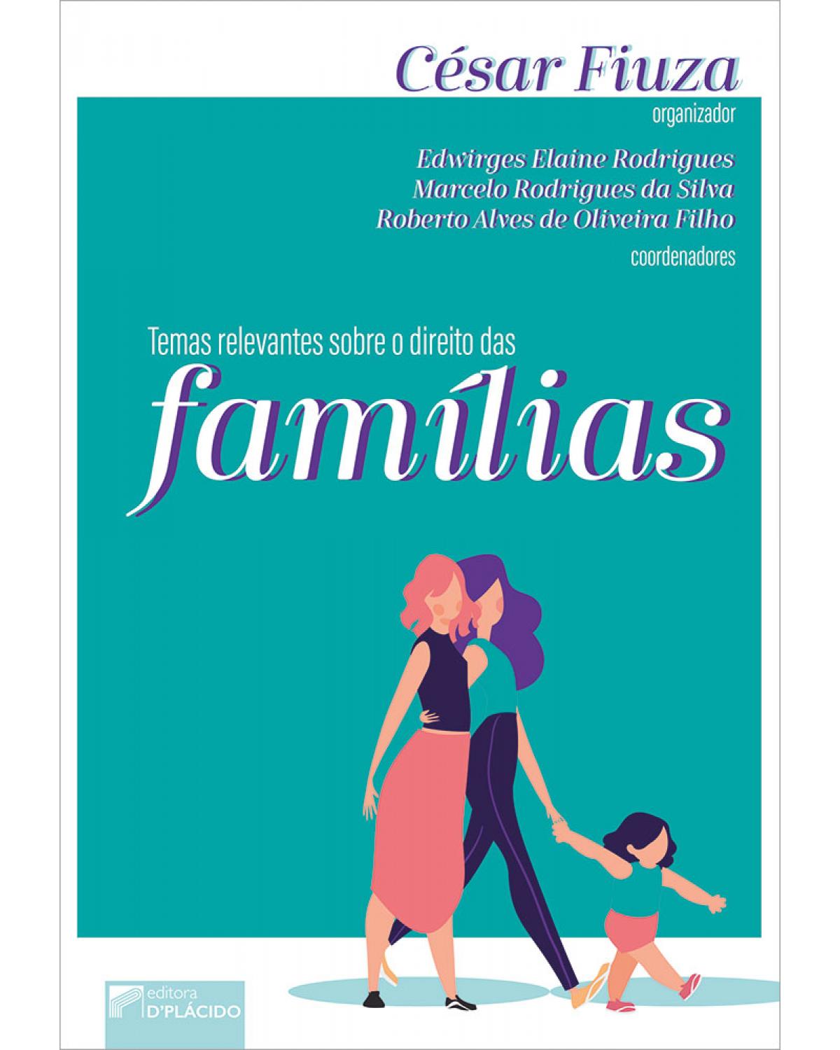 Temas relevantes sobre o direito das famílias - 1ª Edição | 2019