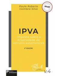 IPVA - Imposto sobre a propriedade de veículos automotores - 2ª Edição | 2019