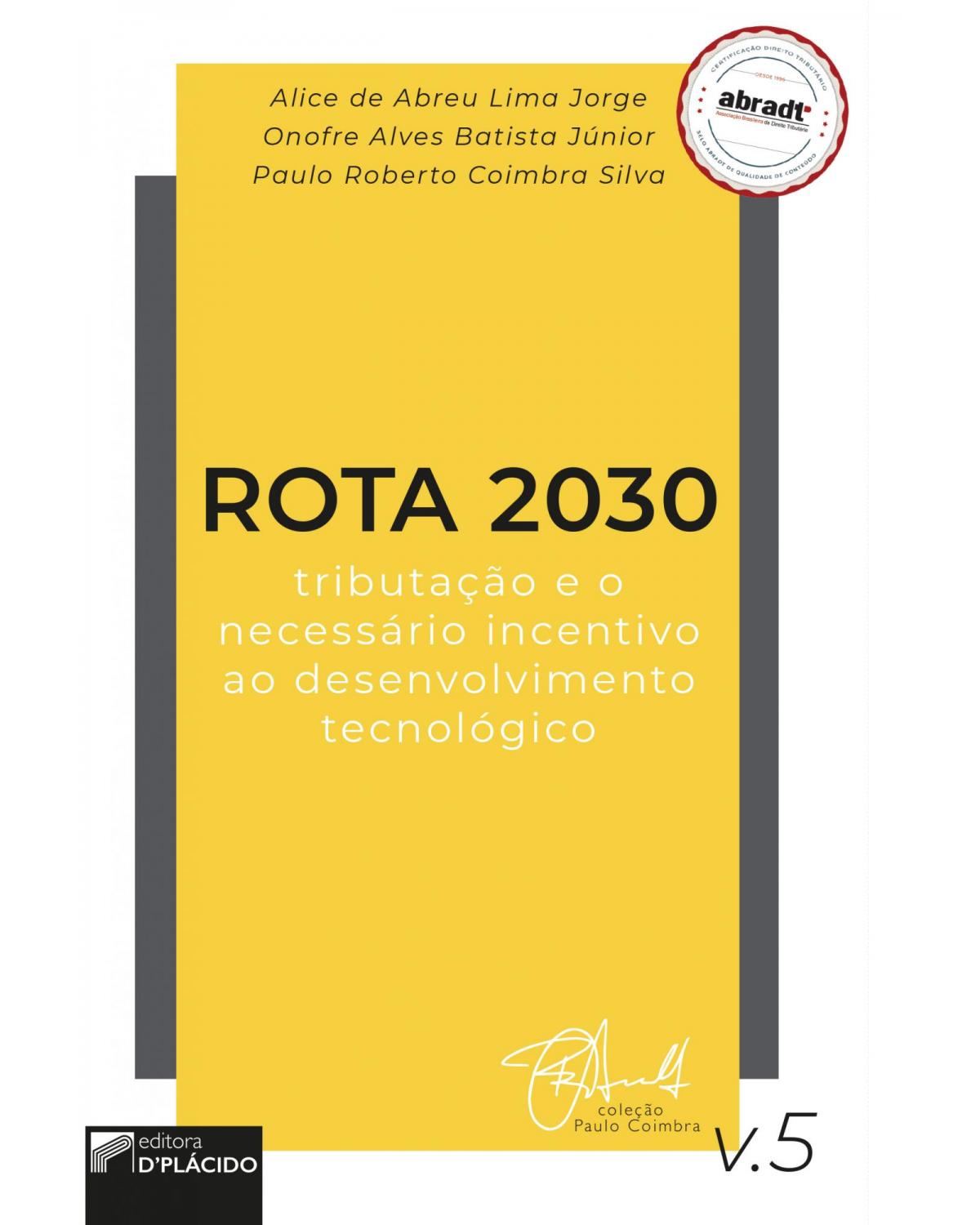 Rota 2030: Tributação e o necessário incentivo ao desenvolvimento tecnológico - 1ª Edição