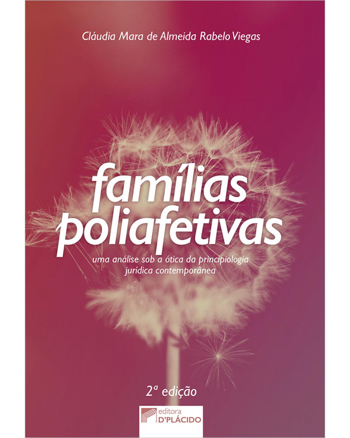 Famílias poliafetivas: uma análise sob a ótica da principiologia jurídica contemporânea - 2ª Edição | 2020