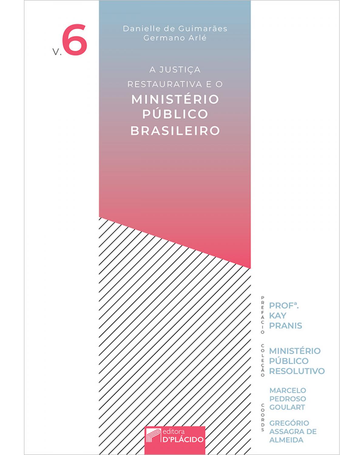 A justiça restaurativa e o ministério público brasileiro - 1ª Edição | 2020