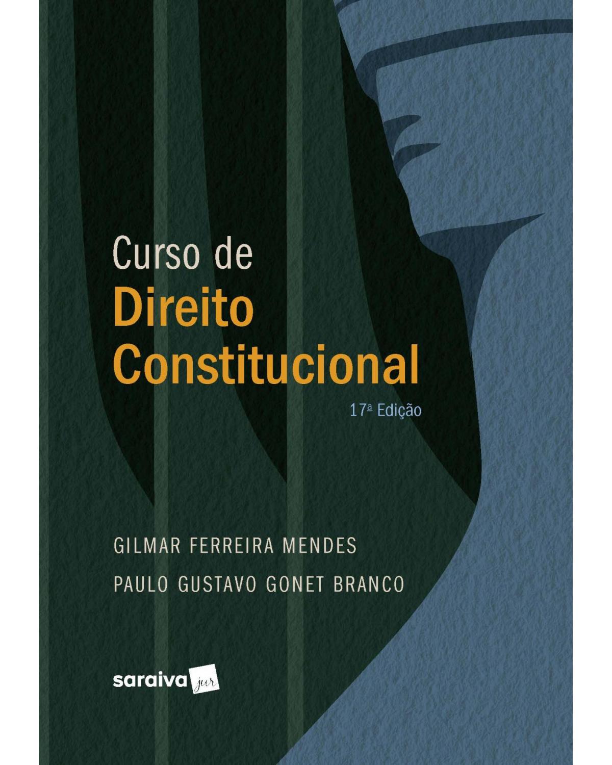 Curso de direito constitucional - 17ª Edição | 2022