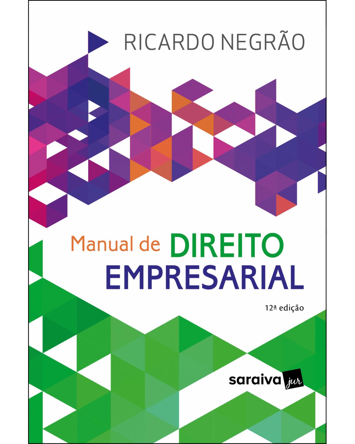 Manual de direito empresarial - 12ª edição 2022 - 12ª Edição | 2022