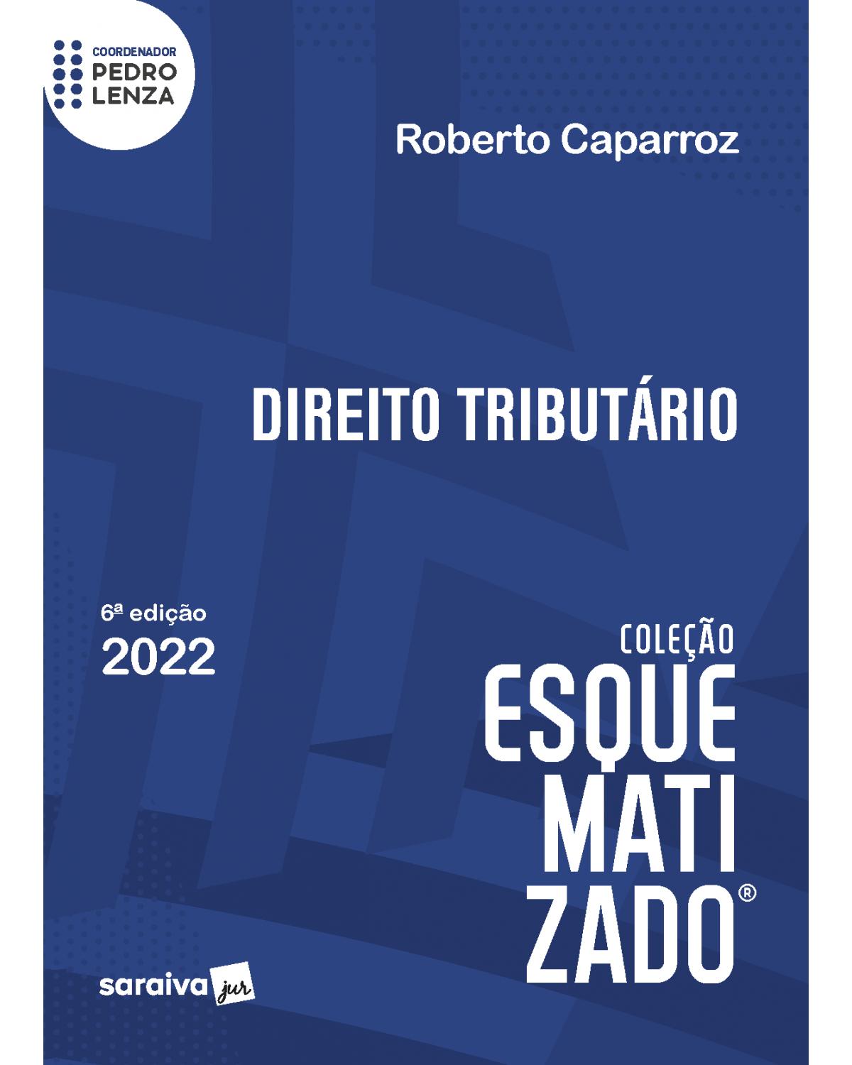 Direito tributário esquematizado - 6ª Edição | 2022