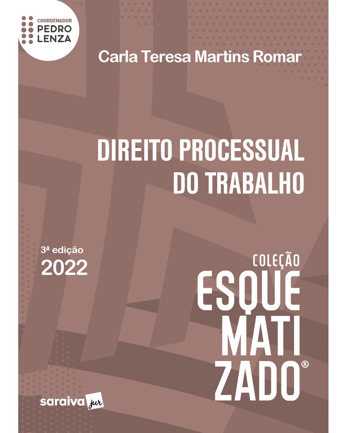 Direito processual do trabalho - Esquematizado - 3ª Edição | 2022