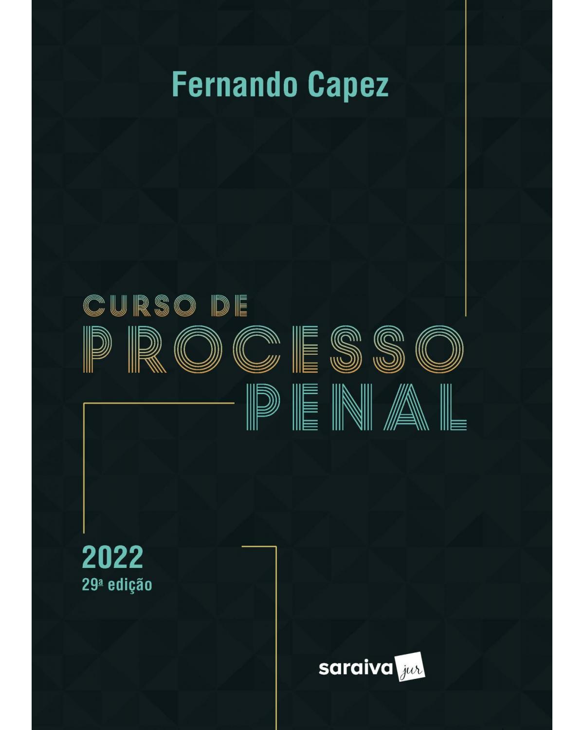 Curso de processo penal - 29ª Edição | 2022