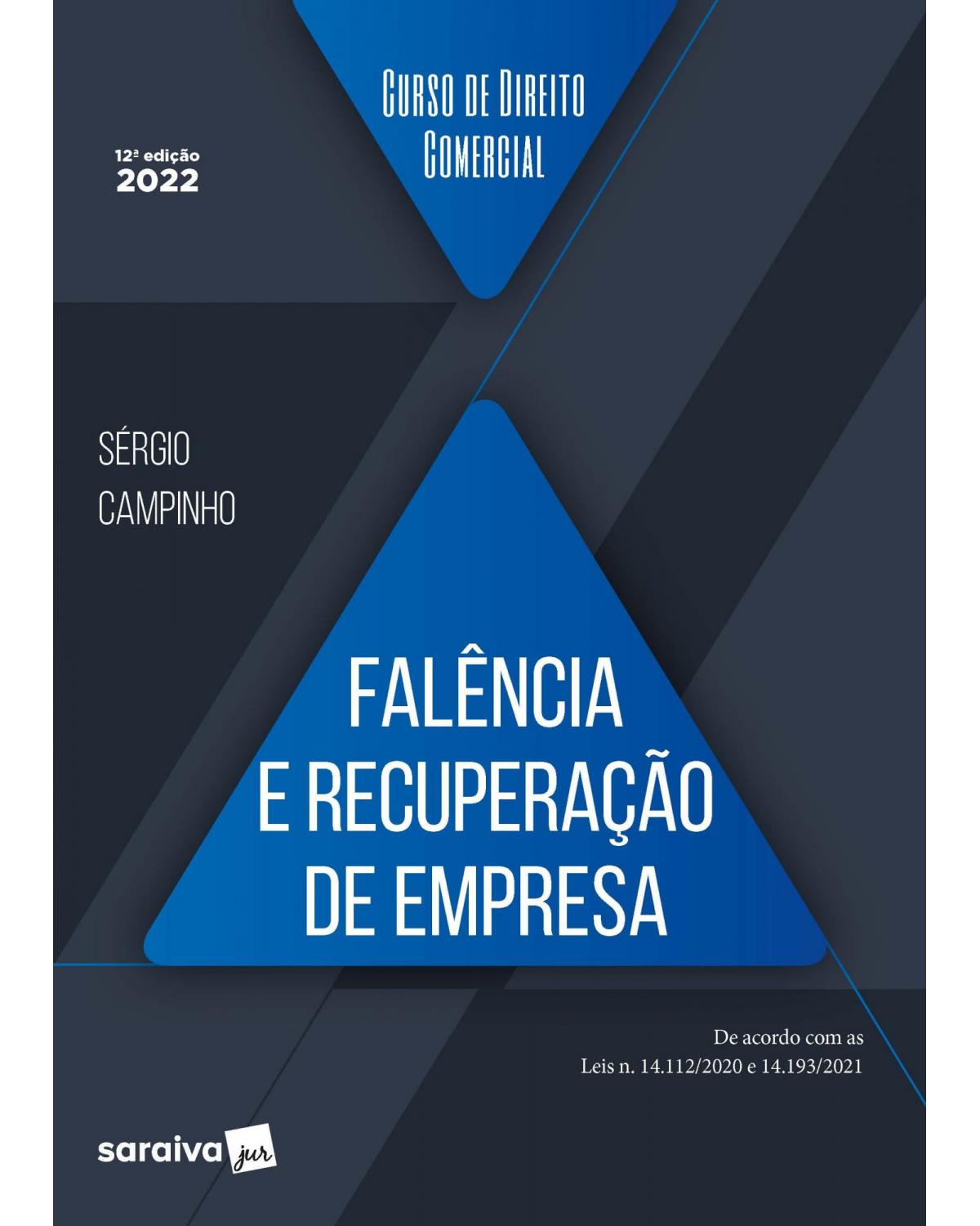 Falência e recuperação de empresa - 12ª Edição | 2022