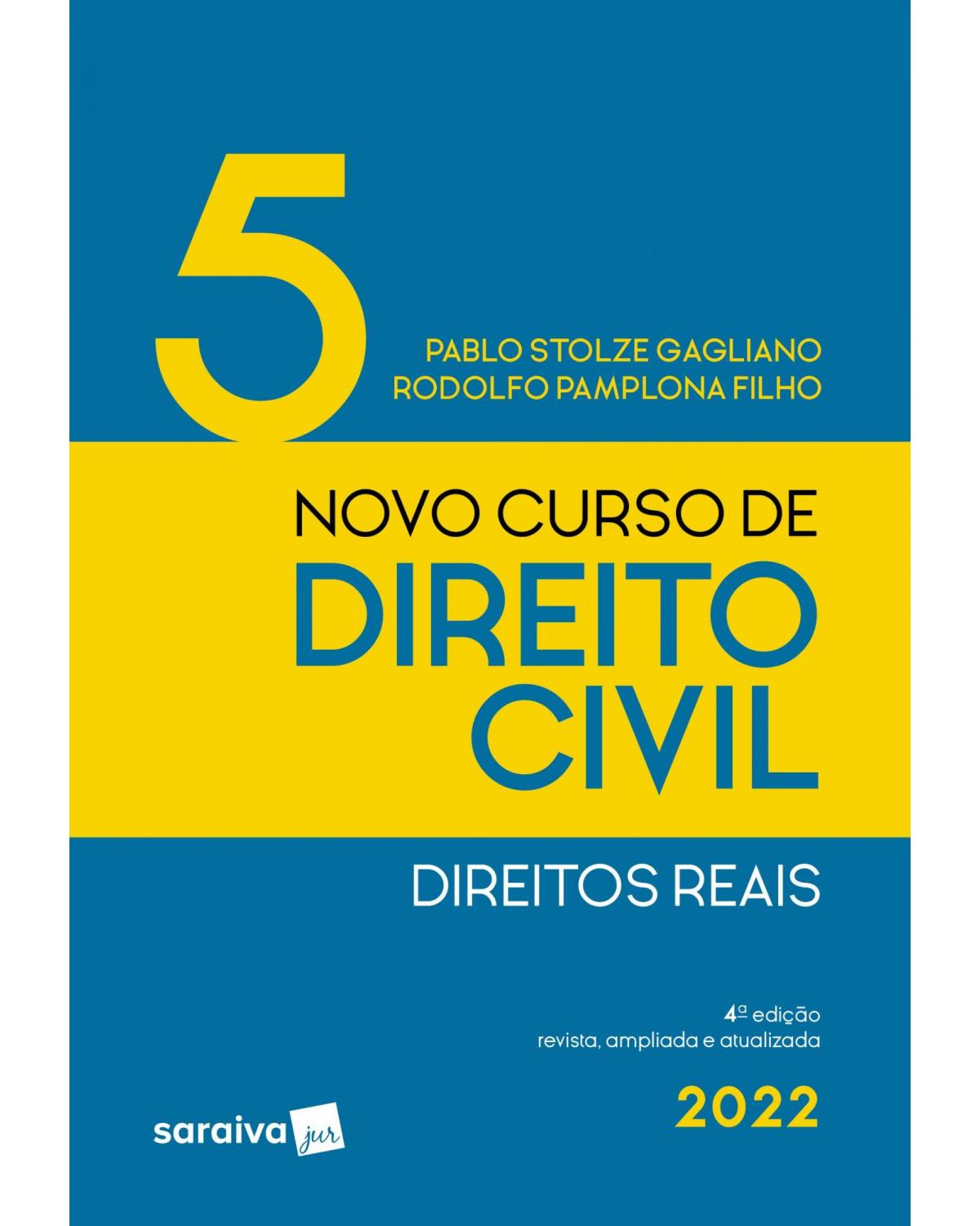 Novo curso de direito civil - Direitos reais - Volume 5:  - 4ª Edição | 2022