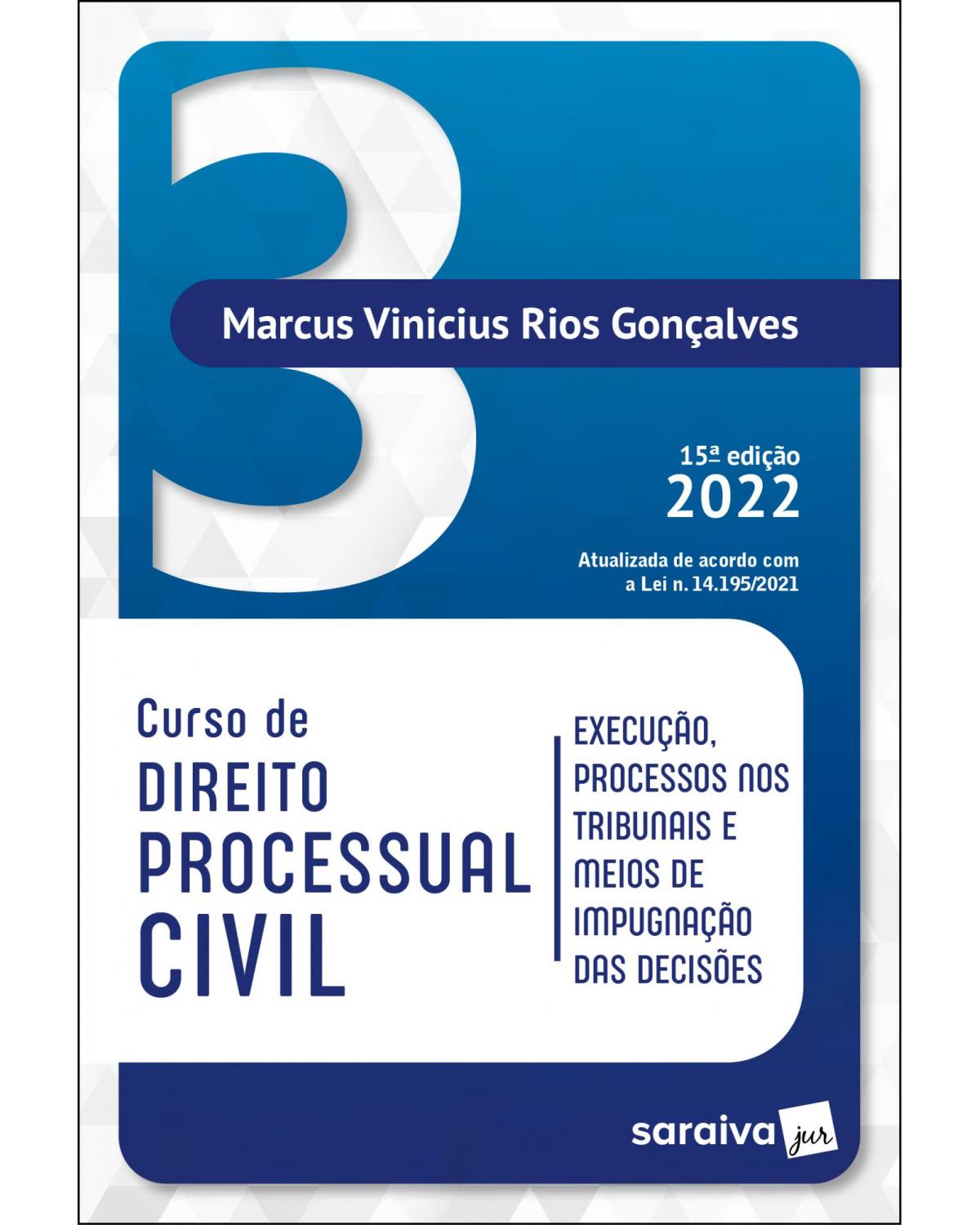 Curso de direito processual civil - Volume 3:  - 15ª Edição | 2022