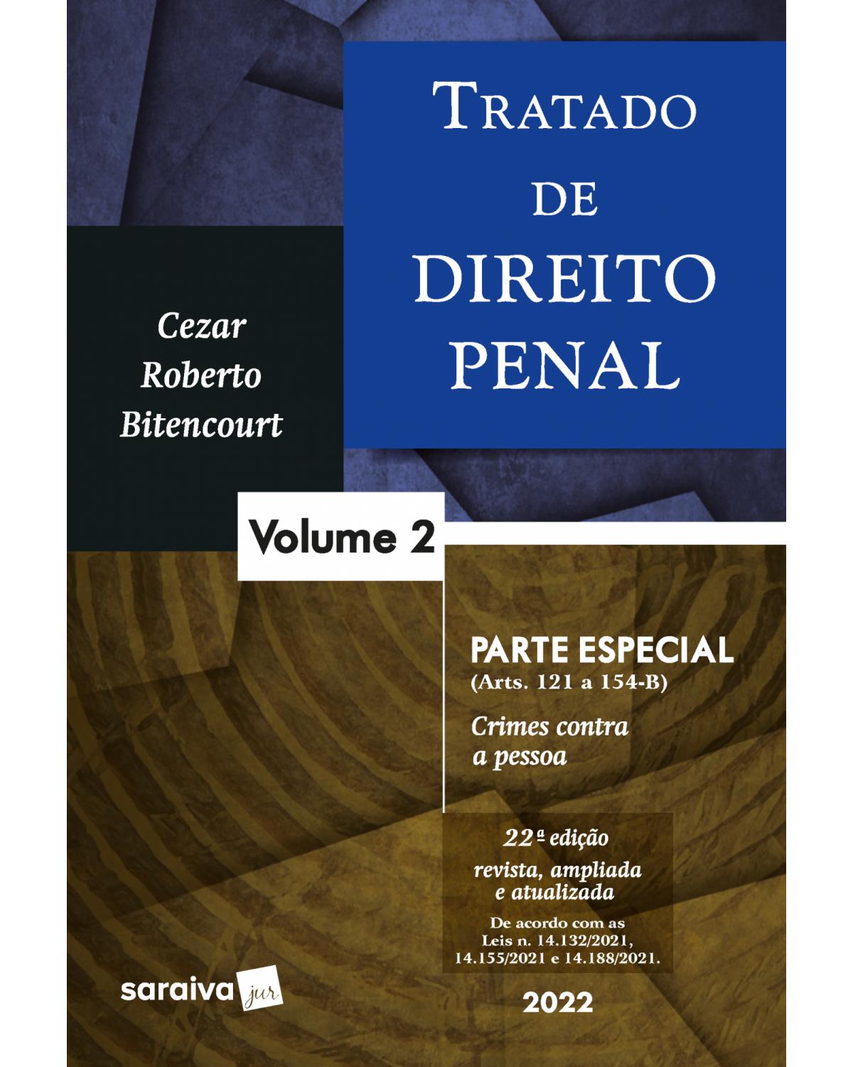 Tratado de direito penal - Parte especial - Crimes contra a pessoa - Volume 2:  - 22ª Edição | 2022