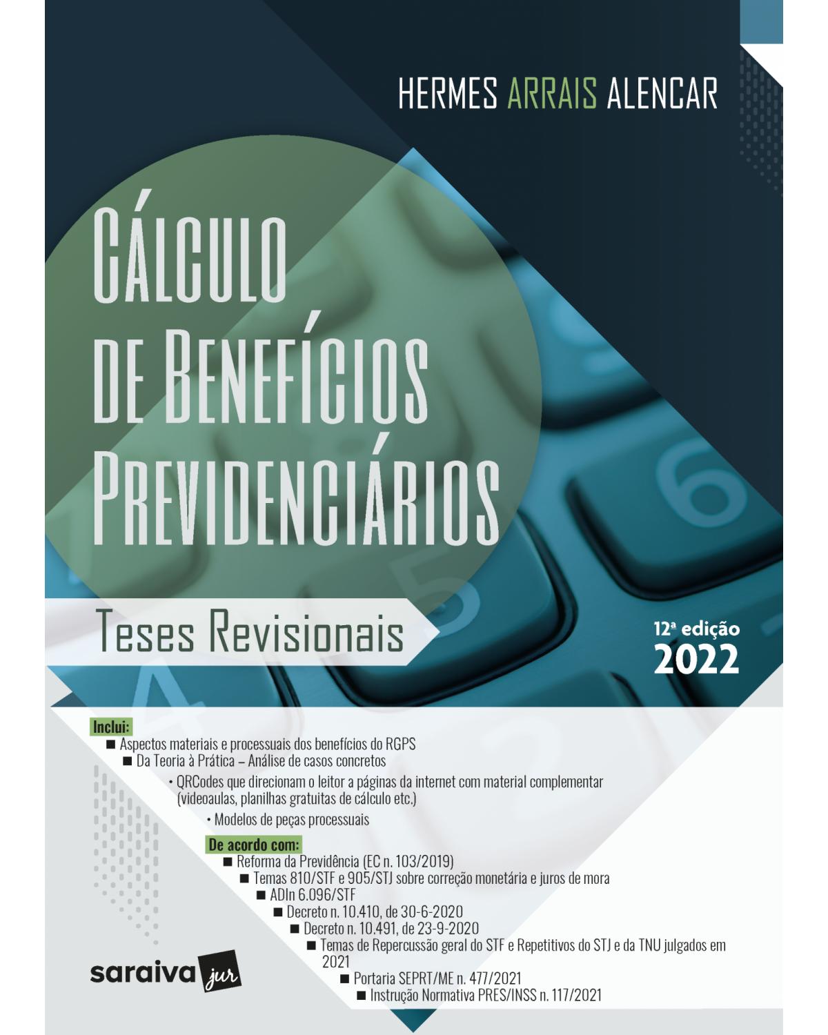 Cálculo de benefícios previdenciários - 12ª Edição | 2022