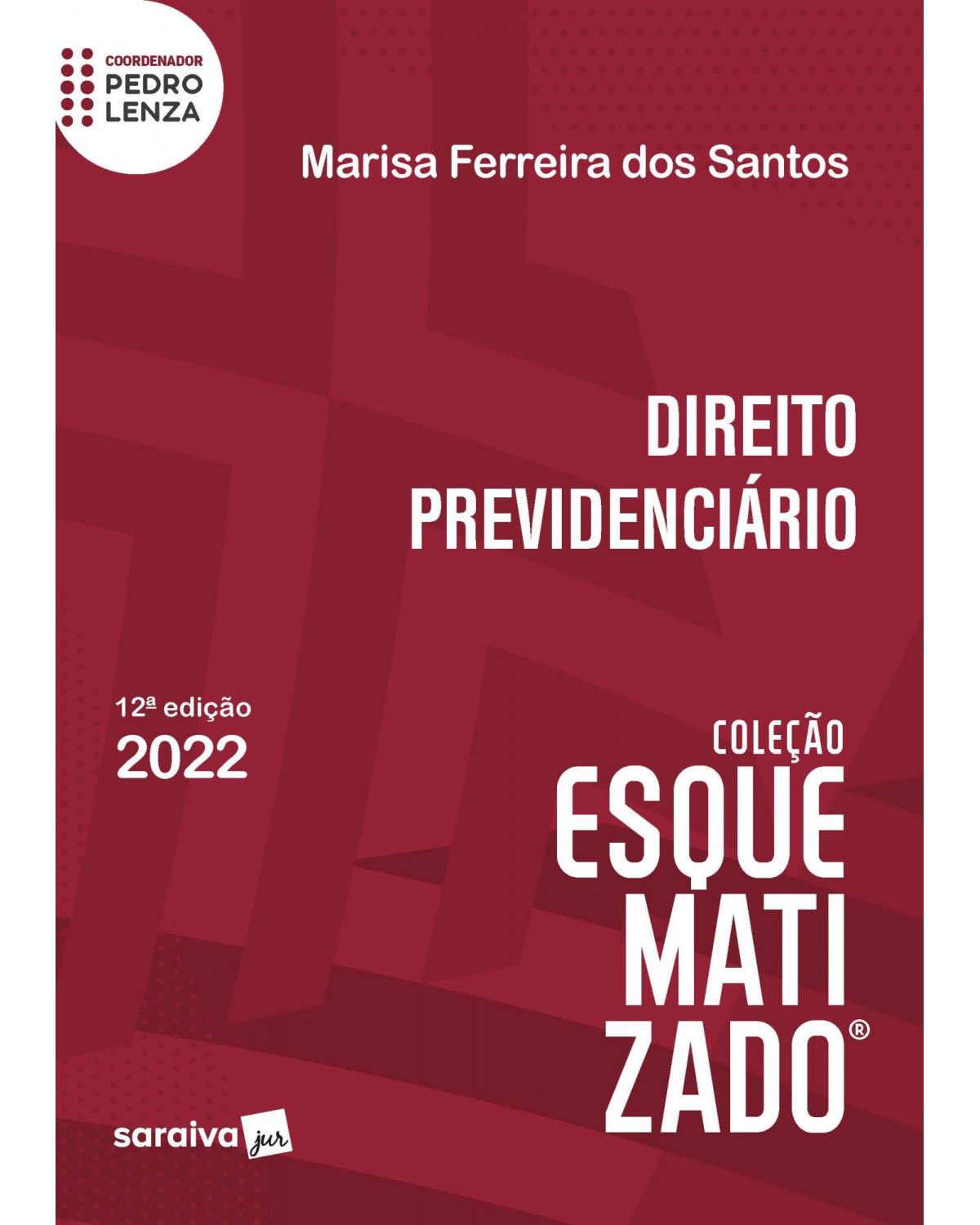 Esquematizado - Direito previdenciário - 12ª Edição | 2022