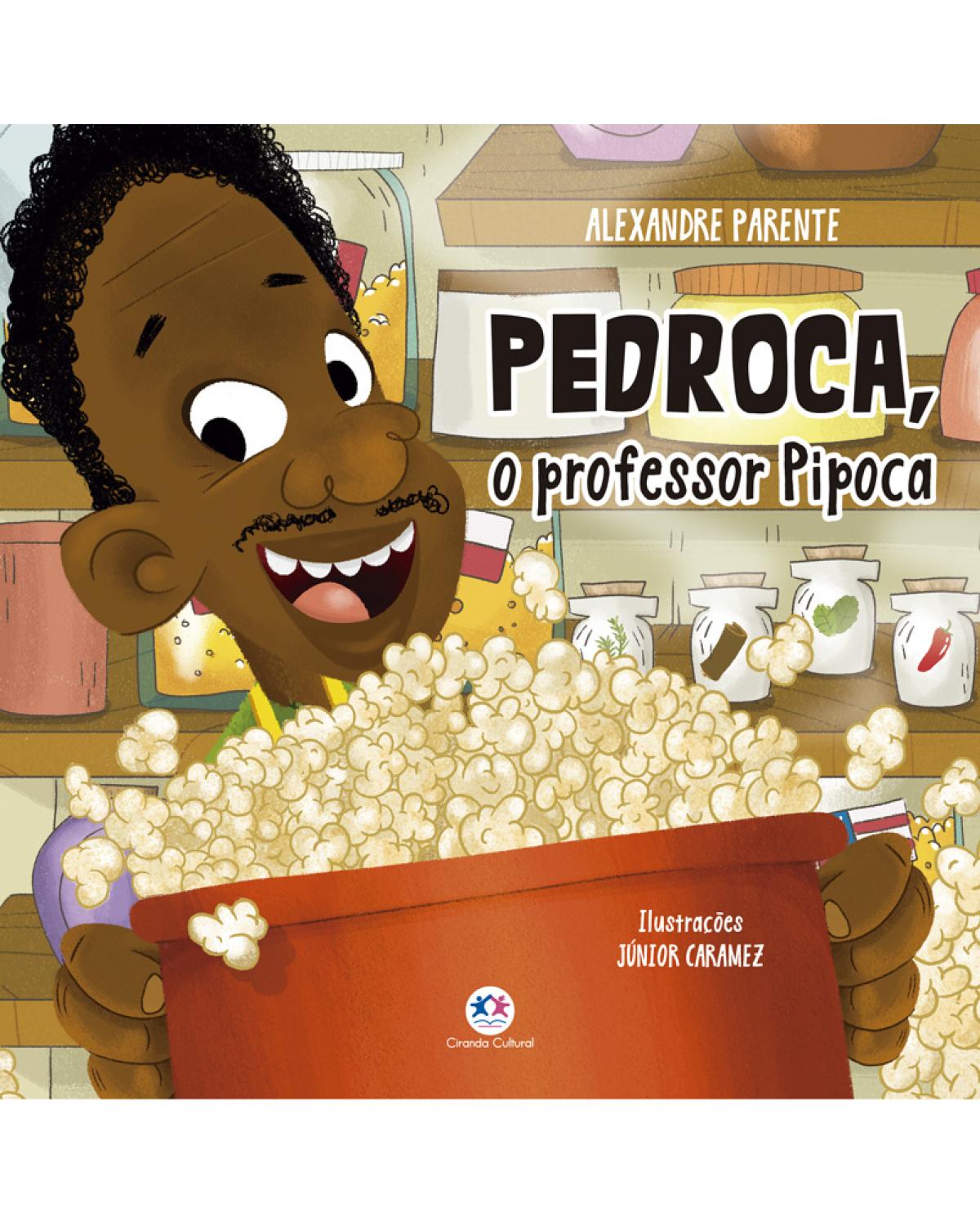 Pedroca, o professor pipoca - 1ª Edição | 2021