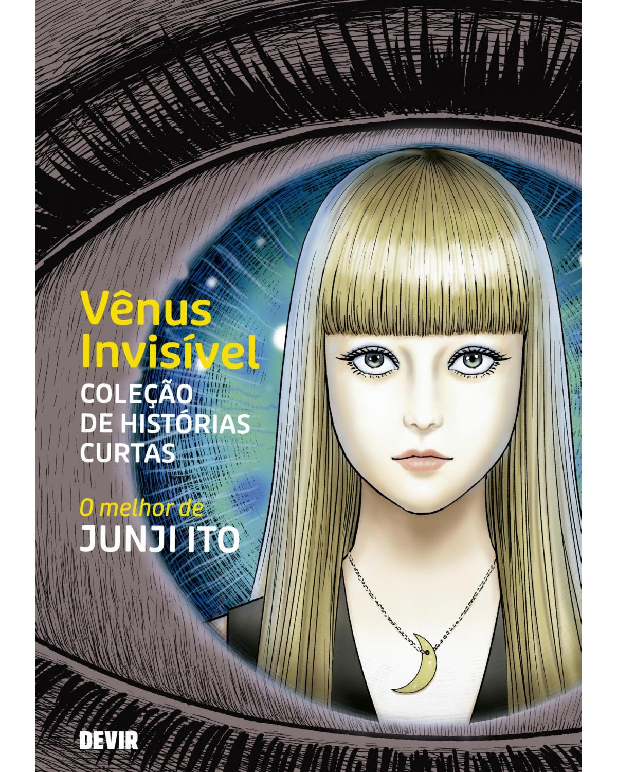 Vênus invisível - Coleção de histórias curtas - o melhor de Junji Ito - 1ª Edição | 2022