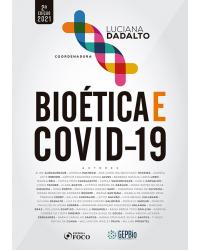 Bioética e Covid-19 - 2ª Edição | 2021