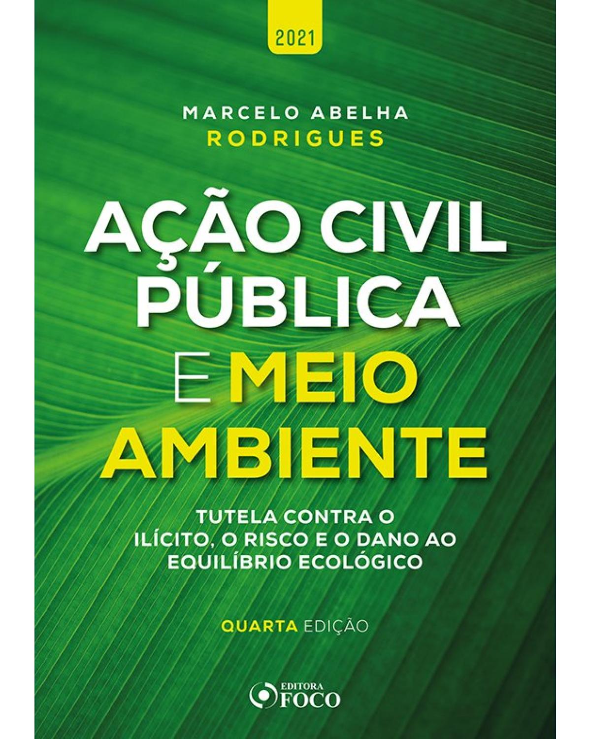 Ação civil pública e meio ambiente - 4ª Edição | 2021