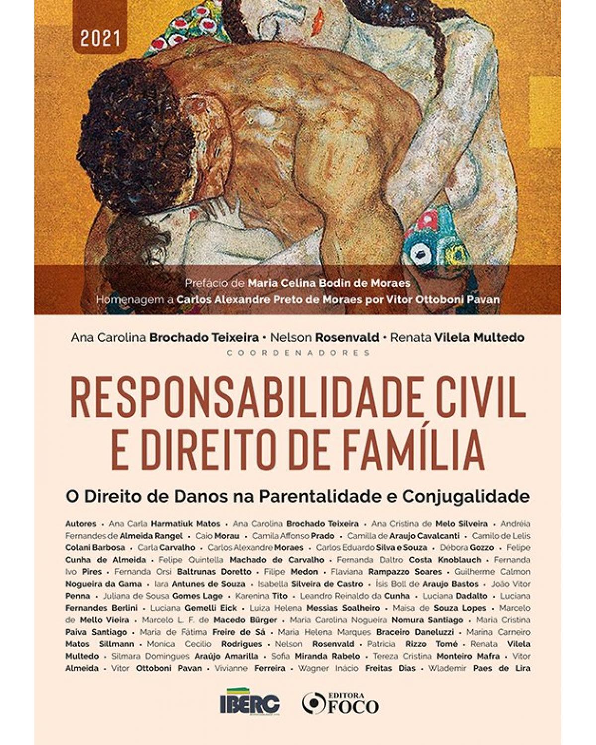 Responsabilidade civil e direito de família - o direito de danos na parentalidade e conjugalidade - 1ª Edição | 2021
