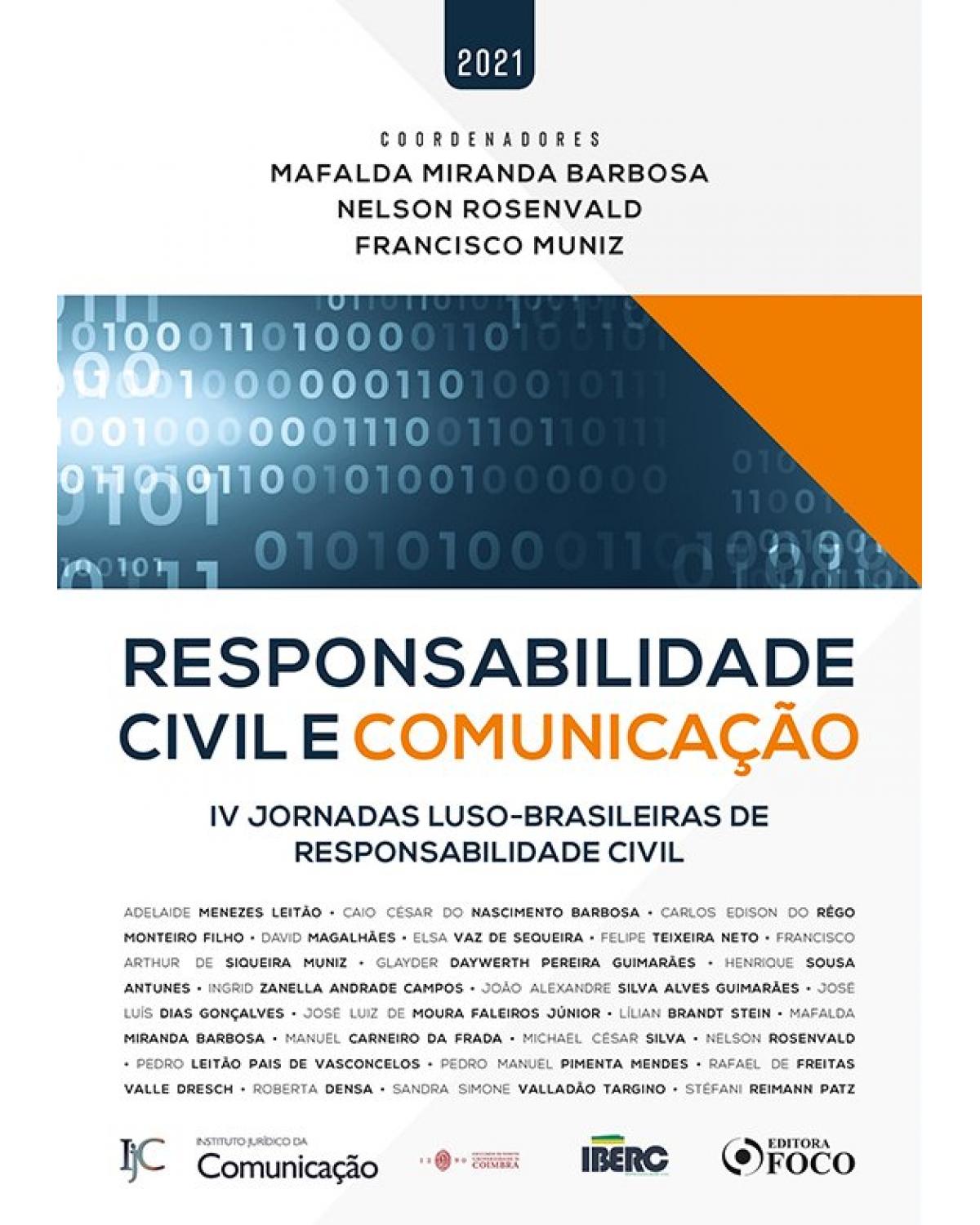 Responsabilidade civil e comunicação - IV Jornadas Luso-brasileiras de Responsabilidade Civil - 1ª Edição | 2021