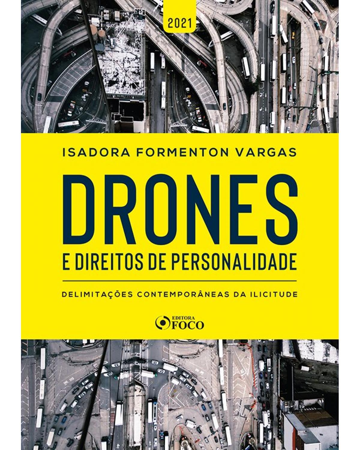 Drones e direitos de personalidade - delimitações contemporâneas da ilicitude - 1ª Edição | 2021