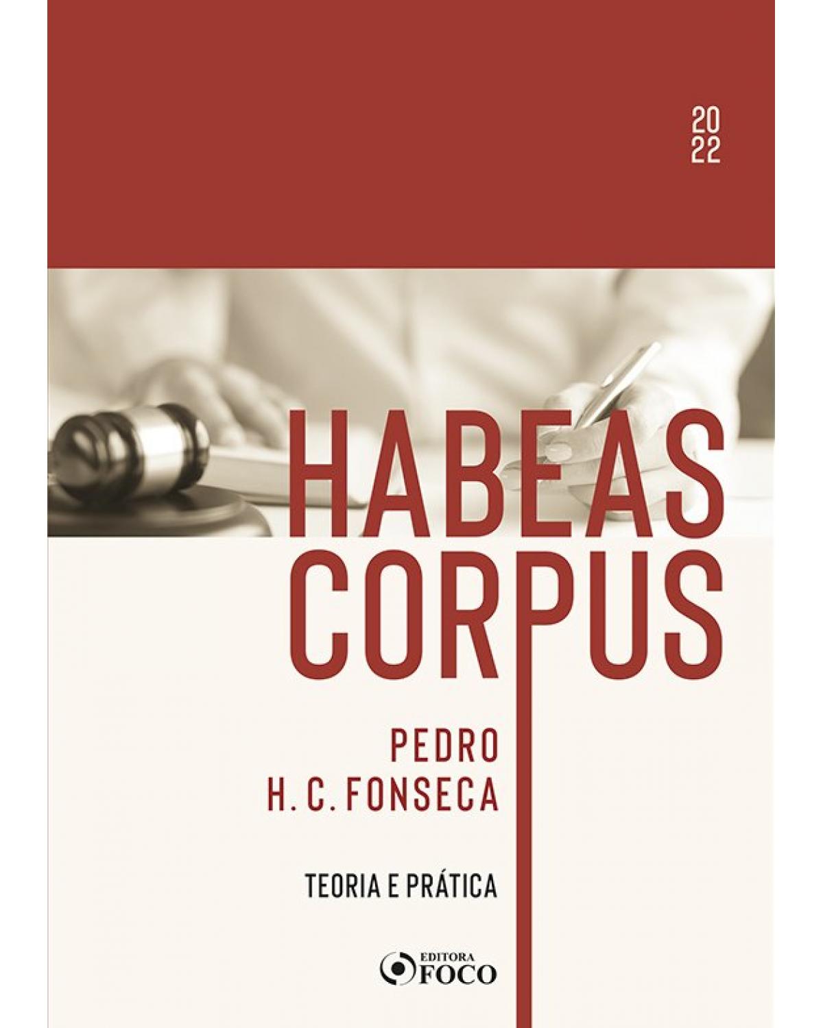 Habeas corpus - Teoria e prática - 1ª Edição | 2022