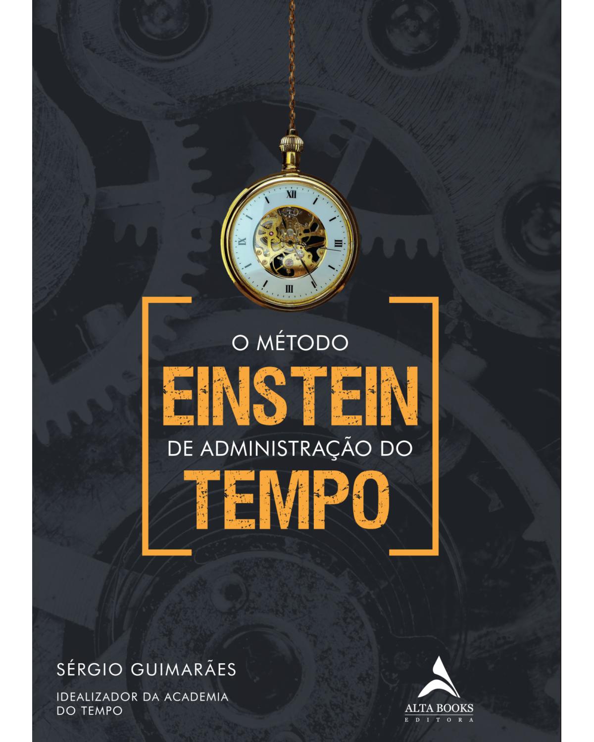 O método Einstein de administração do tempo - Volume 1:  - 1ª Edição | 2021