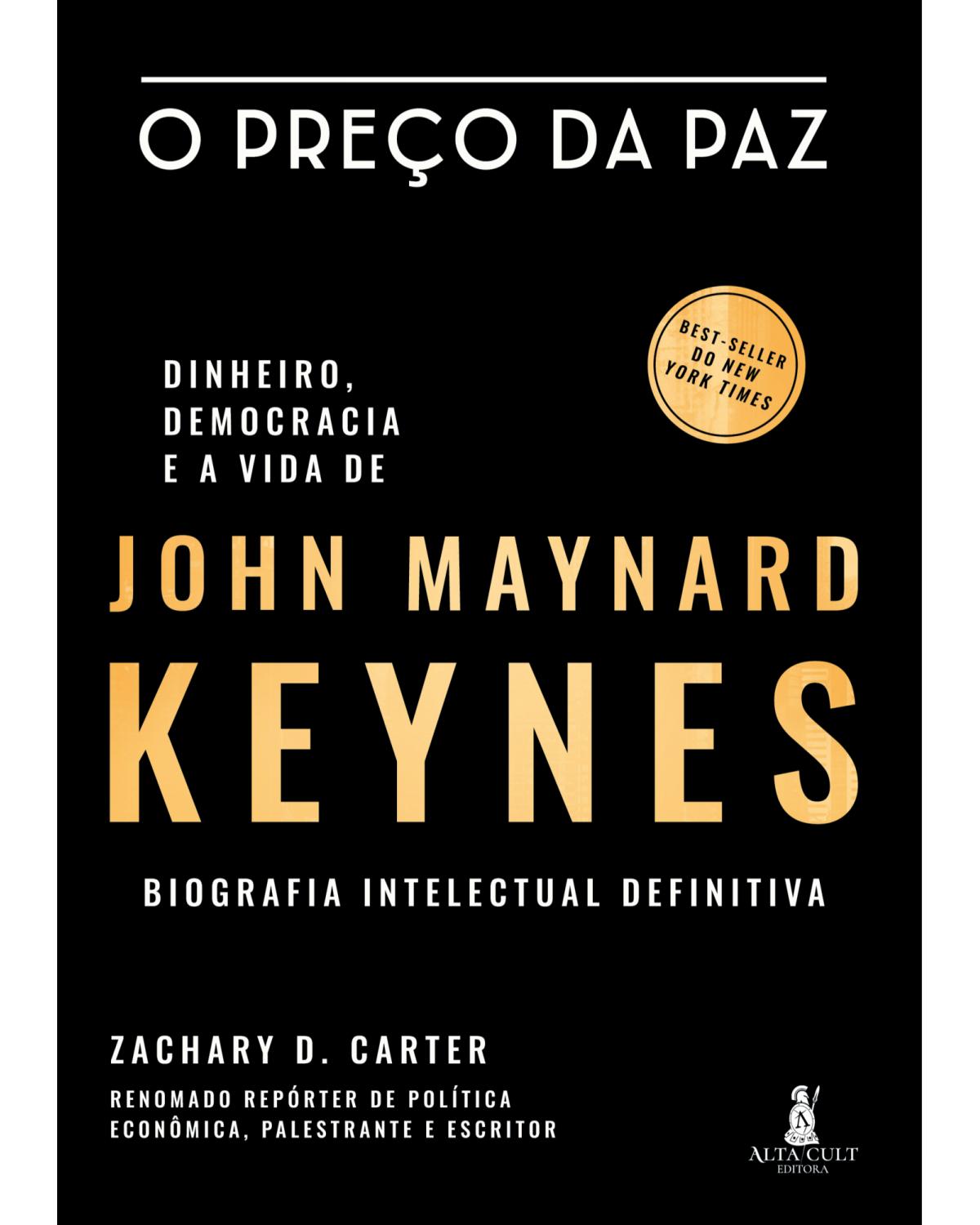 O Preço da Paz - Dinheiro, democracia e a vida de John Maynard Keynes - Biografia intelectual definitiva - 1ª Edição | 2022