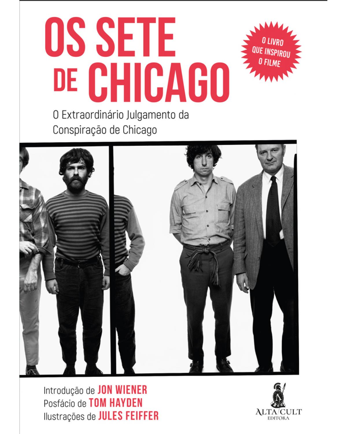Os Sete de Chicago - O extraordinário julgamento da Conspiração de Chicago - 1ª Edição | 2021