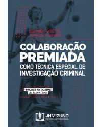 Colaboração premiada como técnica especial de investigação criminal - 1ª Edição | 2020