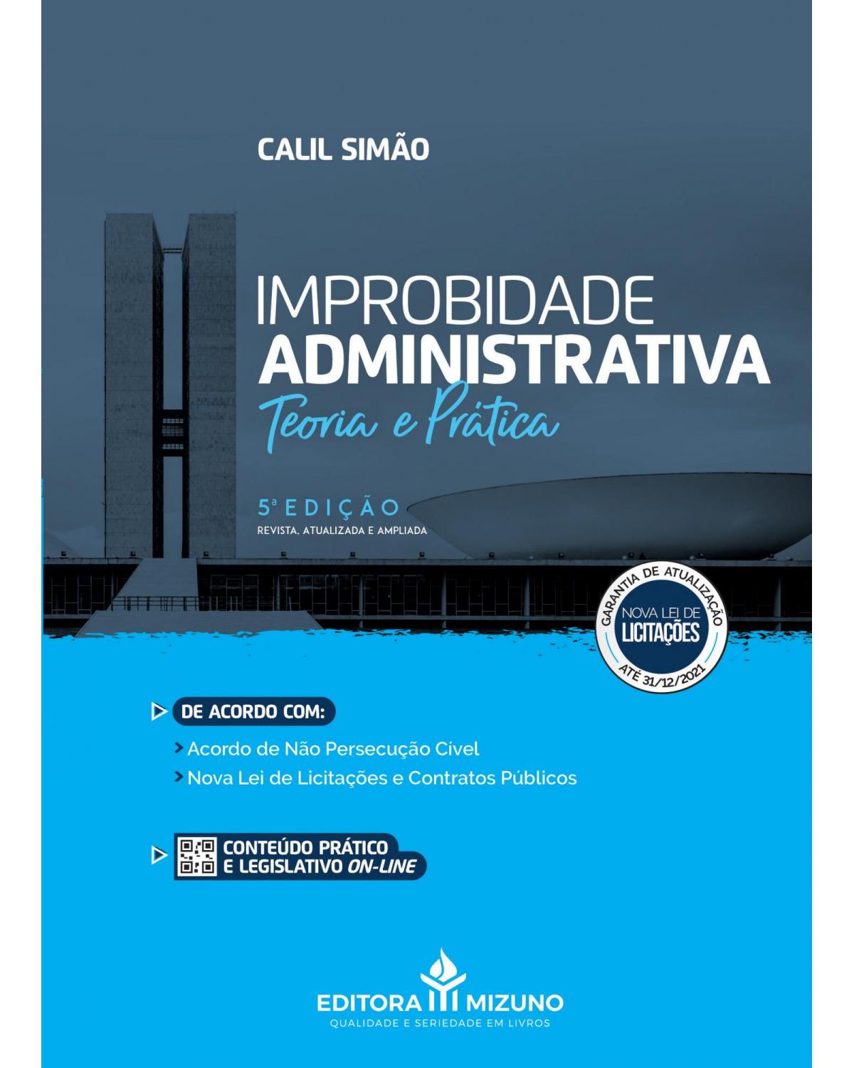 Improbidade administrativa: teoria e prática - 5ª Edição | 2021