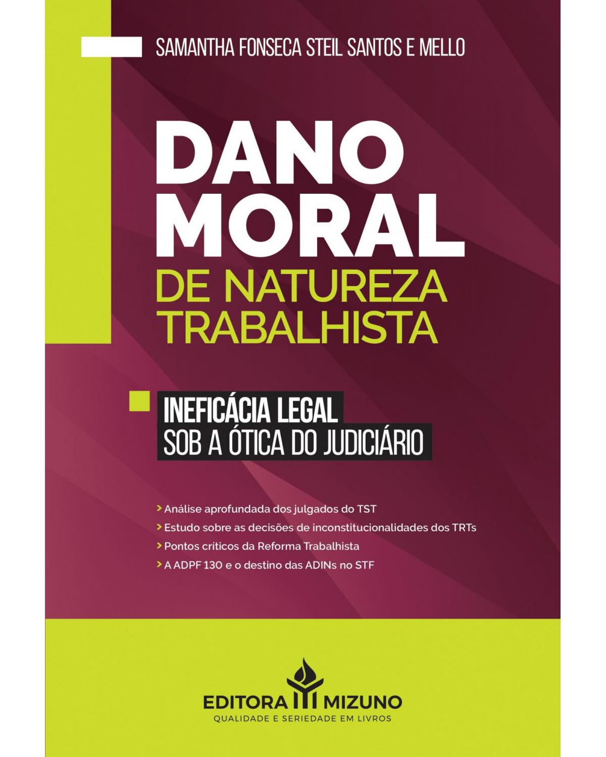 Dano moral de natureza trabalhista: ineficácia legal sob a ótica do judiciário - 1ª Edição | 2021