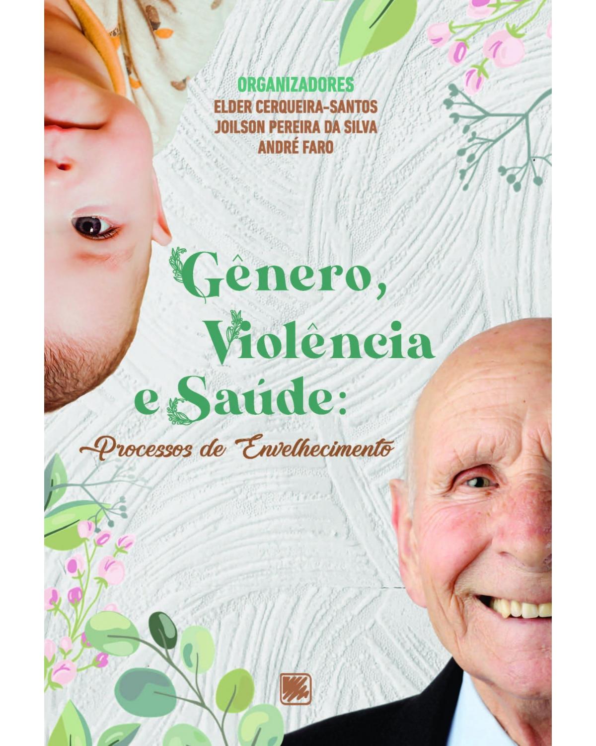 Gênero, violência e saúde: processos de envelhecimento - 1ª Edição | 2020