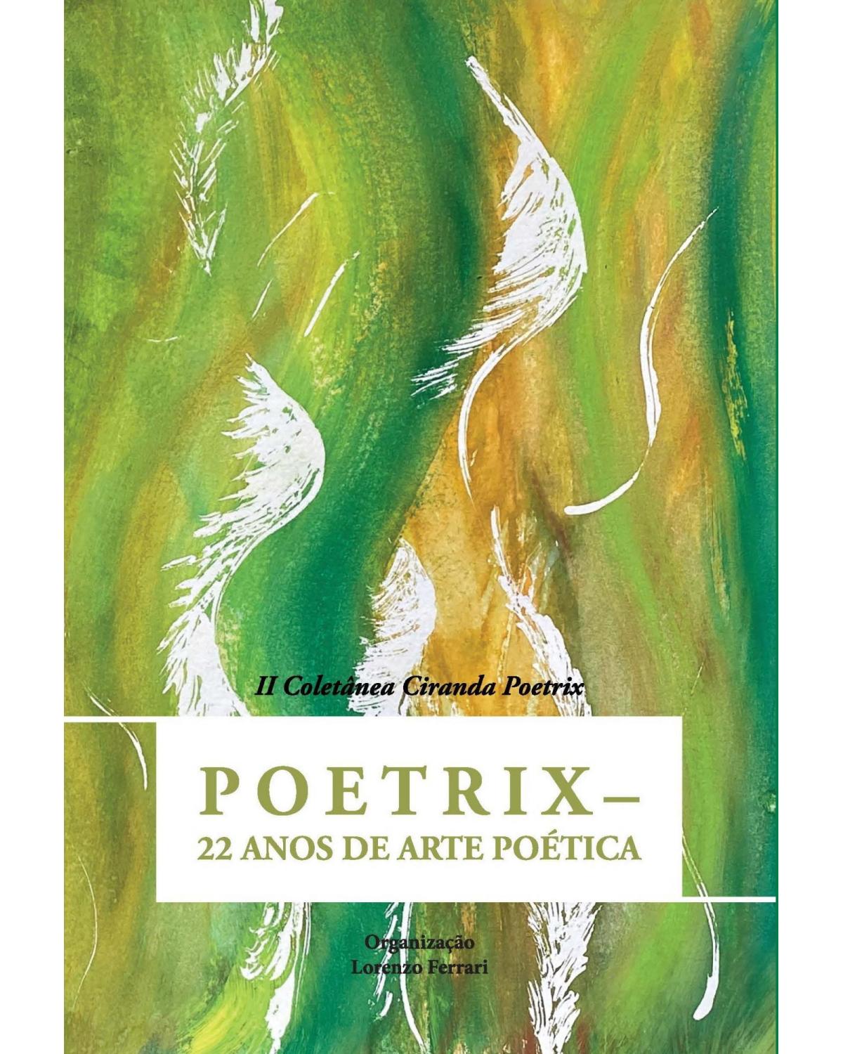 II Coletânea Ciranda Poetrix: 22 anos de arte poética - 1ª Edição | 2021