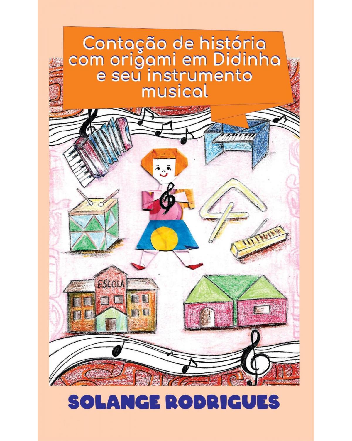 Contação de história com origami em Didinha e seu instrumento musical - 1ª Edição | 2021