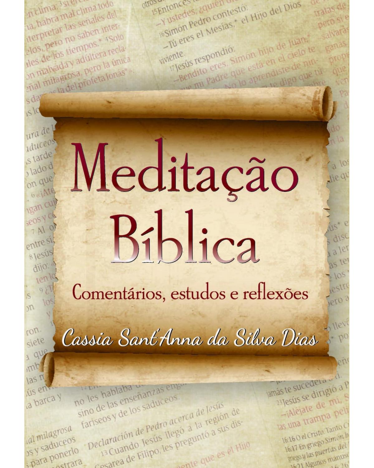 Meditação bíblica: comentários, estudos e reflexões - 1ª Edição | 2022