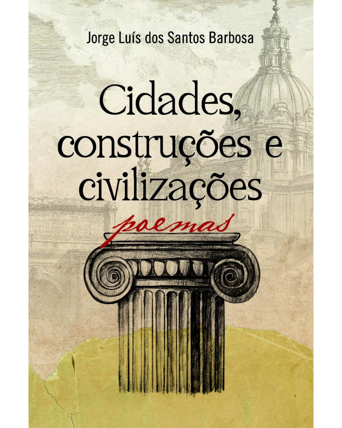 Cidades, construções e civilizações: poemas - 1ª Edição | 2022