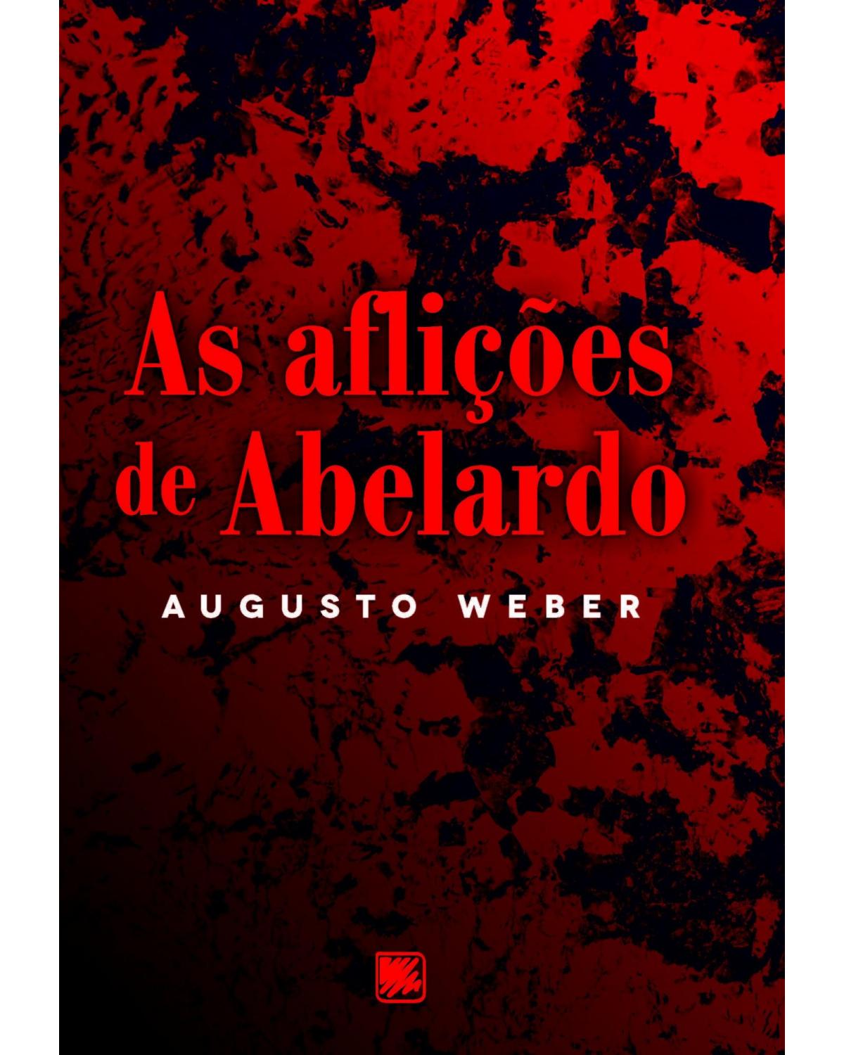 As aflições de Abelardo - 1ª Edição | 2022