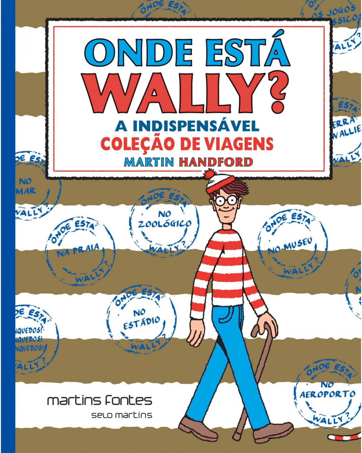 Onde está Wally? A indispensável coleção de viagens - 3ª Edição | 2022