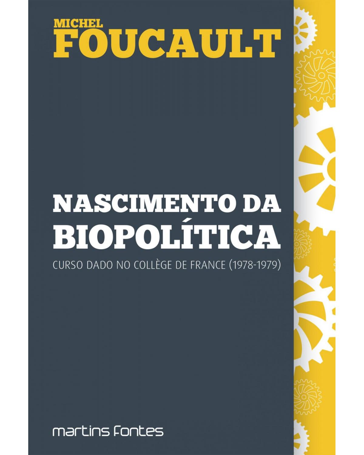Nascimento da biopolítica - 2ª Edição | 2022
