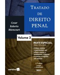 Tratado de direito penal - Volume 3: parte especial (arts. 155 a 212) - 17ª Edição | 2021