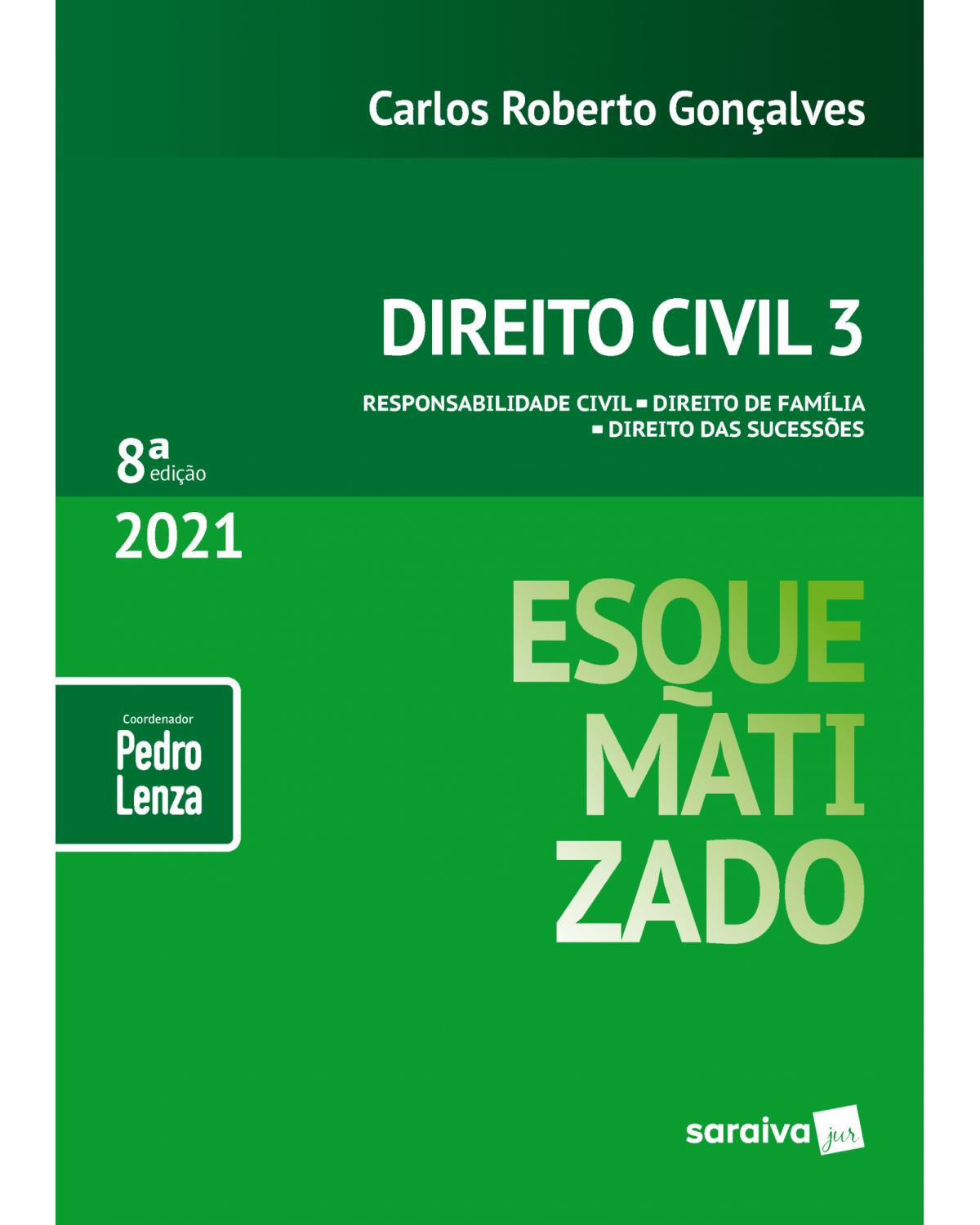 Direito civil esquematizado - Volume 3:  - 8ª Edição | 2021