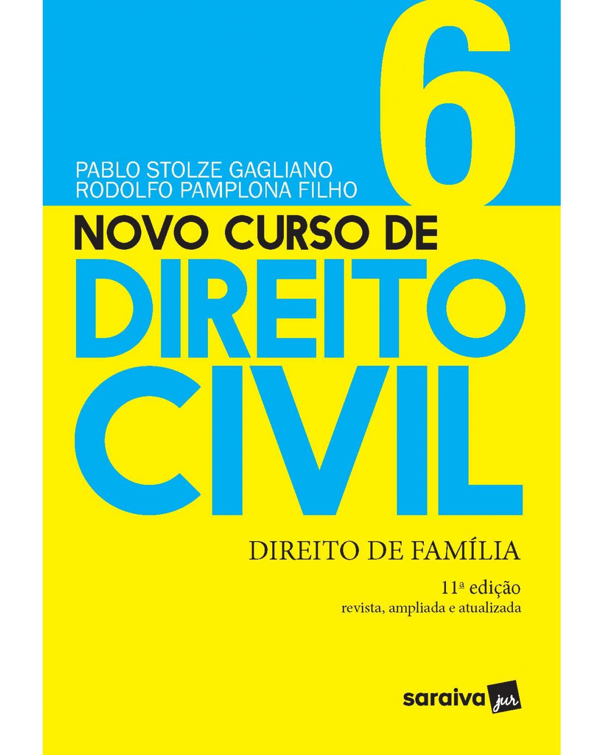 Novo curso de direito civil - Volume 6: direito de família - 11ª Edição | 2021