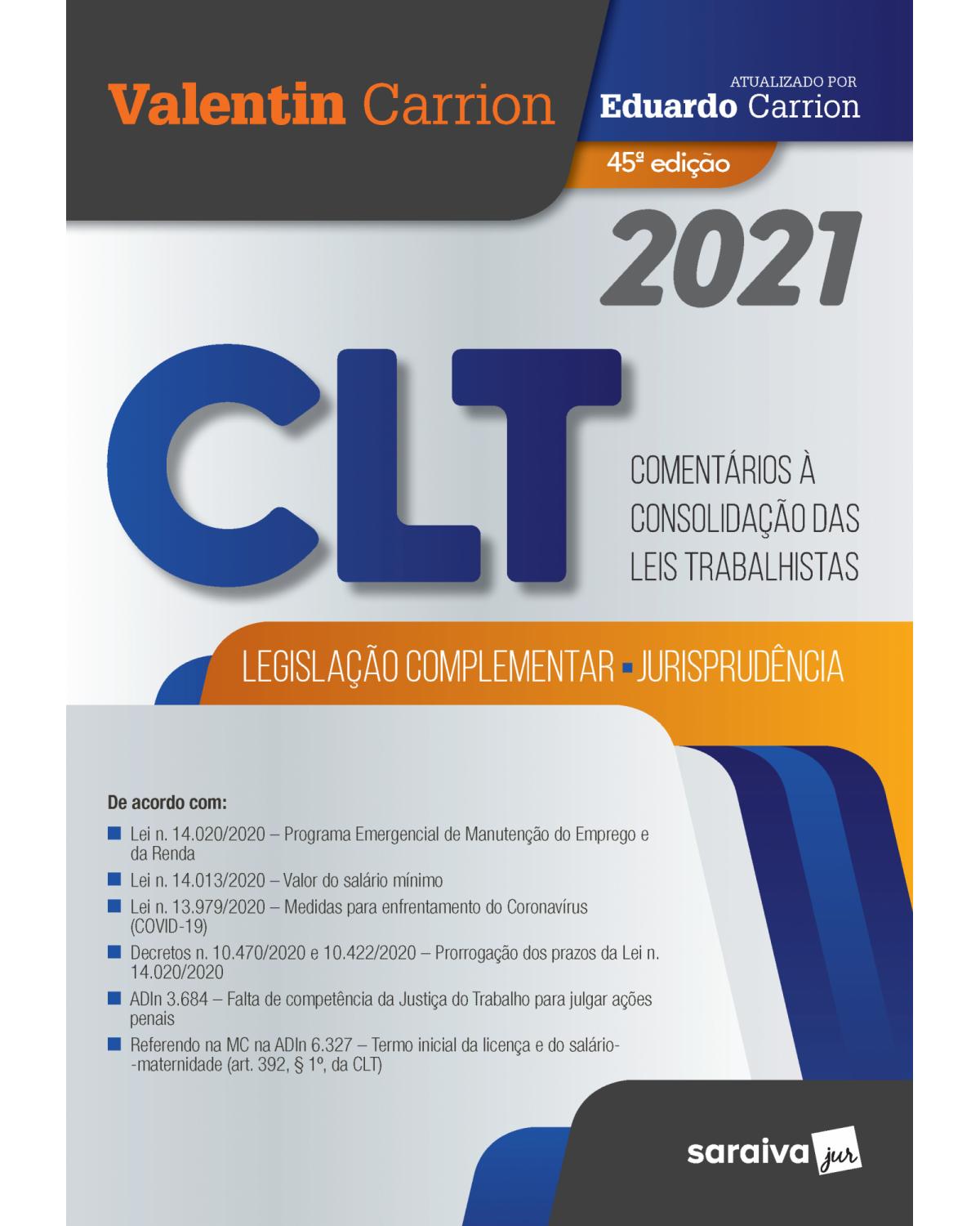 CLT - Comentários à consolidação das leis do trabalho - 45ª Edição | 2021