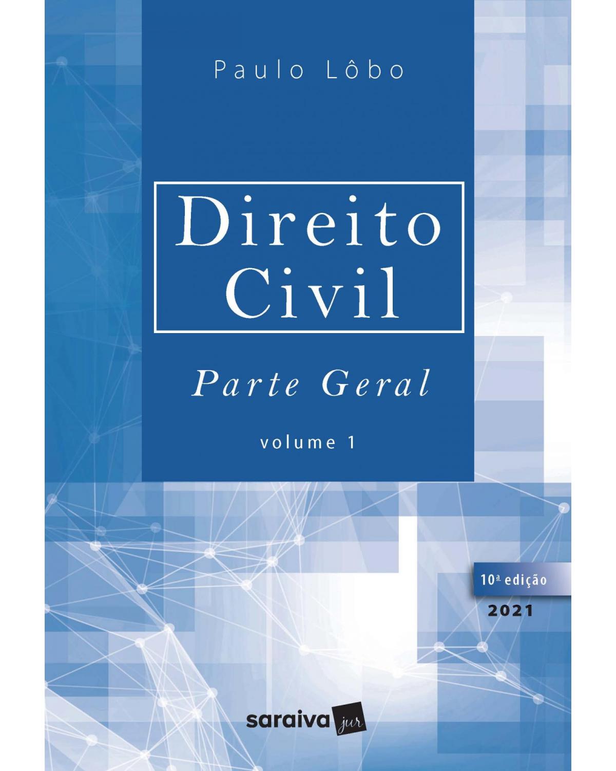 Direito civil - Volume 1: parte geral - 10ª Edição | 2021